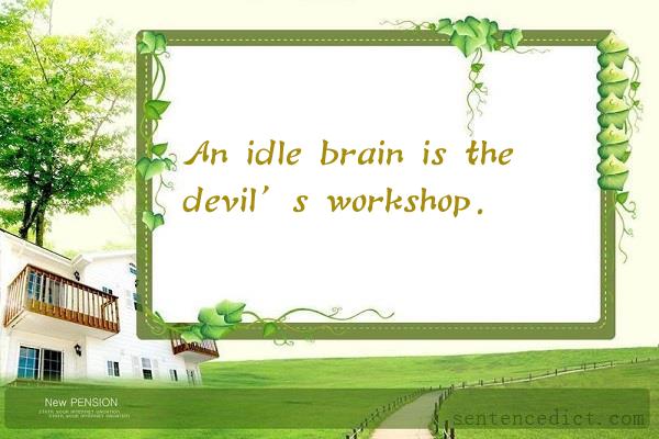 good-sentence-appreciation-an-idle-brain-is-the-devil-s-workshop